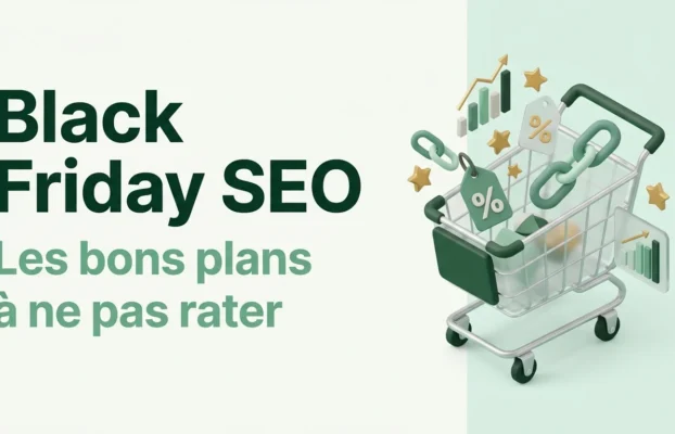 Black friday SEO : Les bons plans à ne pas rater