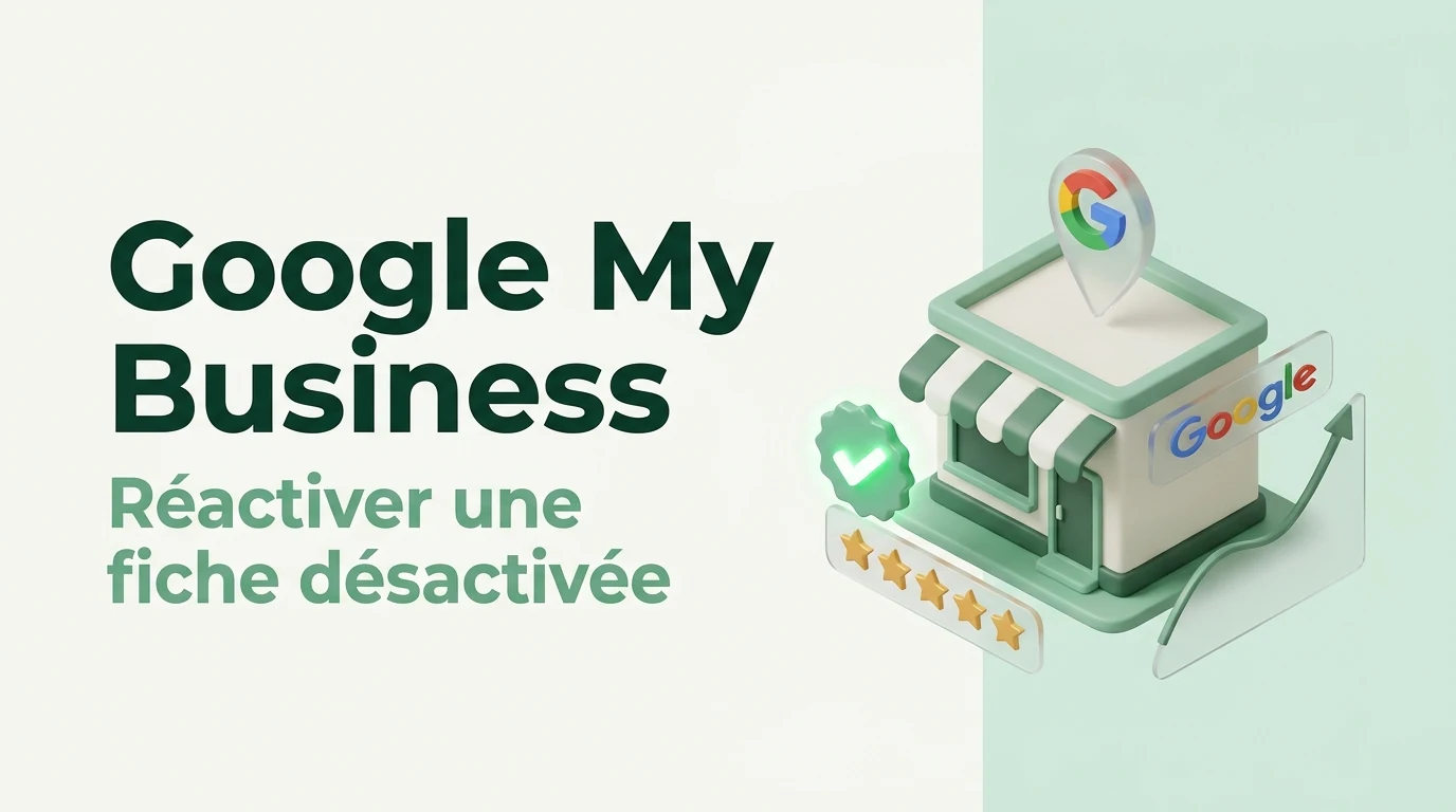 Comment réactiver une fiche Google My Business désactivée